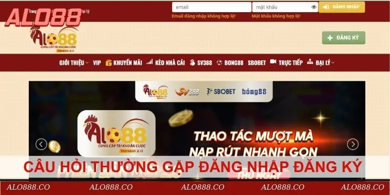 Câu hỏi thường gặp khi đăng nhập đăng ký ALO88